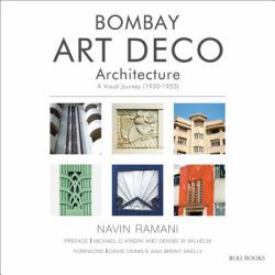 Bombay Art Deco Architecture : A Visual Journey: 1930-1953