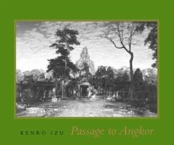 Kenro Izu : Passage to Angkor