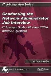 Conducting the Network Administrator Job Interview : IT Manager Guide with Cisco CCNA Interview Questions