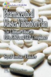 Pharmaceutical Master Validation Plan : The Ultimate Guide to FDA, GMP, and GLP Compliance