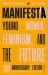 Manifesta (20th Anniversary Edition, Revised and Updated with a New Preface) : Young Women, Feminism, and the Future