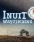 Inuit Wayfinding : English Edition