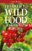 The Path to Wild Food : Edible Plants and Recipes