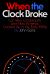 When the Clock Broke : Con Men, Conspiracists, and How America Cracked up in the Early 1990s