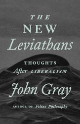 The New Leviathans : Thoughts after Liberalism