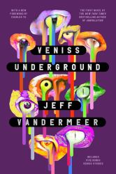 Veniss Underground : A Novel