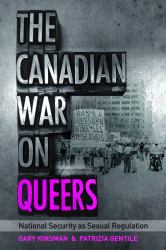 The Canadian War on Queers : National Security As Sexual Regulation