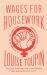 Wages for Housework : A History of an International Feminist Movement, 1972-77