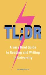 Tl;dr : A Very Brief Guide to Reading and Writing in University