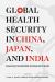 Global Health Security in China, Japan, and India : Assessing Sustainable Development Goals