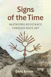 Signs of the Time : Nlaka'pamux Resistance Through Rock Art