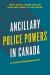 Ancillary Police Powers in Canada : A Critical Reassessment