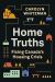 Home Truths : Fixing Canada's Housing Crisis