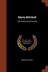 Maria Mitchell : Life Letters and Journals