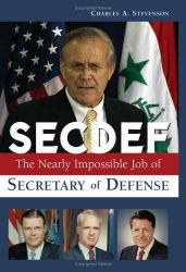 Secdef : The Nearly Impossible Job of Secretary of Defense