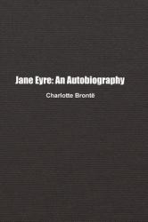 Jane Eyre : An Autobiography