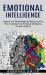 Emotional Intelligence : Improve Your Relationships by Raising Your Eq (How to Develop Your Emotional Intelligence to Have a High Eq)