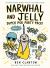 Narwhal and Jelly: Super Pod Party Pack! (Paperback Books 1 And 2)