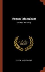 Woman Triumphant : (la Maja Desnuda)