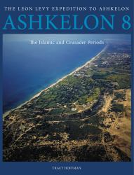 Ashkelon 8 : The Islamic and Crusader Periods