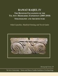 Ramat Raḥel IV : The\Renewed Excavations By The Tel AvivHeidelberg Expedition (20052010) Stratigraphy And Architecture