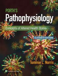 Porth's Pathophysiology : Concepts of Altered Health States