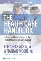 The Health Care Handbook : A Clear and Concise Guide to the United States Health Care System