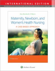 Maternity, Newborn, and Women's Health Nursing : A Case-Based Approach