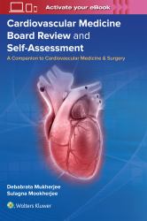 Cardiovascular Medicine Board Review and Self-Assessment : A Companion to Cardiovascular Medicine and Surgery