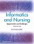 Informatics and Nursing : Opportunities and Challenges