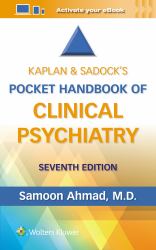 Kaplan and Sadock's Pocket Handbook of Clinical Psychiatry