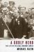 A Godly Hero : The Life of William Jennings Bryan