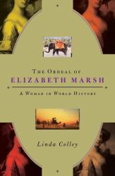 The Ordeal of Elizabeth Marsh : An Extraordinary Life in Revolutionary Times