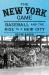 The New York Game : Baseball and the Rise of a New City