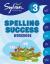 3rd Grade Spelling Success Workbook : Compound Words, Double Consonants, Syllables and Plurals, Prefixes and Suffixes, Long Vowels, Silent Letters, Contractions, and More