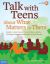 Talk with Teens about What Matters to Them : Ready-to-Use Discussions on Stress, Identity, Feelings, Relationships, Family, and the Future