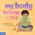 My Body Belongs to Me : A Book about Body Safety