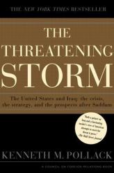 The Threatening Storm : The Case for Invading Iraq