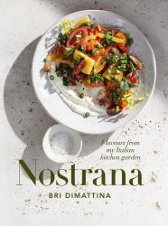 Nostrana: Flavours from My Italian Kitchen Garden