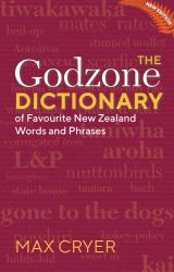 Godzone Dictionary : Of Favourite New Zealand Words and Phrases