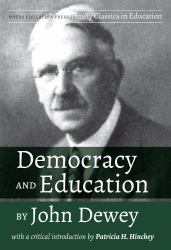 Democracy and Education by John Dewey : With a Critical Introduction by Patricia H. Hinchey