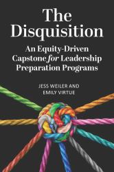 The Disquisition : An Equity-Driven Capstone for Leadership Preparation Programs