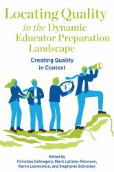 Locating Quality in the Dynamic Educator Preparation Landscape : Creating Quality in Context