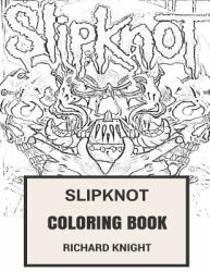 Slipknot Coloring Book : American Nu and Heavy Metal Legends Artwork from Iowa Corey Taylor and Joey Jordison Inspired Adult Coloring Book