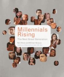 Millennials Rising : The Next Great Generation