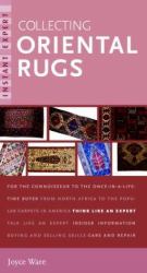 Instant Expert : Collecting Oriental Rugs