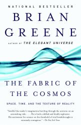 The Fabric of the Cosmos : Space, Time, and the Texture of Reality