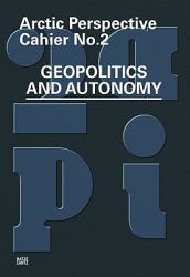 Arctic Perspective Cahier No. 2 : Geopolitics and Autonomy