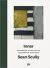 Sean Scully - Inner : Gesammelte Schriften und Ausgewählte Interviews