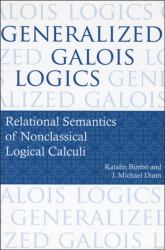 Generalized Galois Logics : Relational Semantics of Nonclassical Logical Calculi